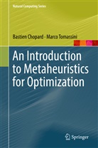 Bastie Chopard, Bastien Chopard, Marco Tomassini - An Introduction to Metaheuristics for Optimization