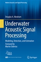 Douglas A Abraham, Douglas A. Abraham - Underwater Acoustic Signal Processing