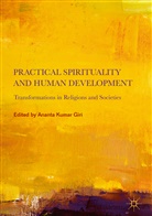 Ananta Kumar Giri, Anant Kumar Giri, Ananta Kumar Giri - Practical Spirituality and Human Development
