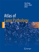 L Myers, L Myers, Jeffrey L. Myers, Che Zhang, Chen Zhang - Atlas of Lung Pathology
