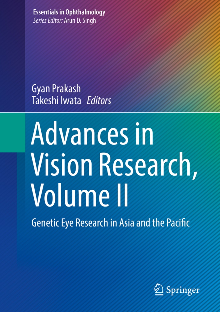 Iwata,  Iwata, Takeshi Iwata, Gya Prakash, Gyan Prakash - Advances in Vision Research, Volume II - Genetic Eye Research in Asia and the Pacific