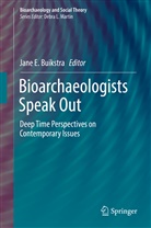 Jane Buikstra, Jane E. Buikstra, Jan E Buikstra, Jane E Buikstra - Bioarchaeologists Speak Out