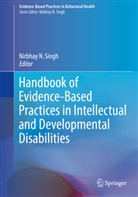Nirbha N Singh, Nirbhay N Singh, Nirbhay N. Singh - Handbook of Evidence-Based Practices in Intellectual and Developmental Disabilities