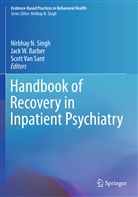 Jack W. Barber, Scott van Sant, Nirbhay N. Singh, Scott Van Sant, Jac W Barber, Jack W Barber - Handbook of Recovery in Inpatient Psychiatry