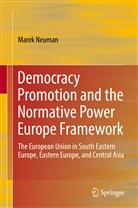 Marek Neuman, Mare Neuman, Marek Neuman - Democracy Promotion and the Normative Power Europe Framework