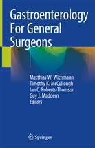 Ian C Roberts-Thomson et al, Timoth K McCullough, Timothy K McCullough, Guy Maddern, Guy J. Maddern, Timothy K. McCullough... - Gastroenterology For General Surgeons