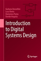 Davide Anguita, Giulian Donzellini, Giuliano Donzellini, Luc Oneto, Luca Oneto, Domenico Ponta... - Introduction to Digital Systems Design