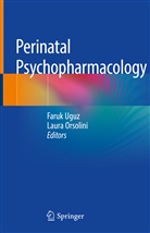 Orsolini, Orsolini, Laura Orsolini, Faru Uguz, Faruk Uguz - Perinatal Psychopharmacology