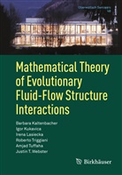 Barbar Kaltenbacher, Barbara Kaltenbacher, Igo Kukavica, Igor Kukavica, Ire Lasiecka, Irena Lasiecka... - Mathematical Theory of Evolutionary Fluid-Flow Structure Interactions