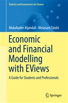 Abdulkade Aljandali, Abdulkader Aljandali, Motasam Tatahi - Economic and Financial Modelling with EViews