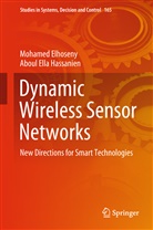 Mohame Elhoseny, Mohamed Elhoseny, Aboul Ella Hassanien - Dynamic Wireless Sensor Networks