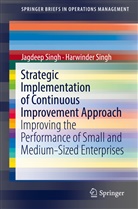 Harwinder Singh, Jagdee Singh, Jagdeep Singh - Strategic Implementation of Continuous Improvement Approach