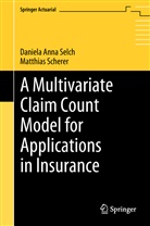 Matthias Scherer, Daniela Ann Selch, Daniela Anna Selch - A Multivariate Claim Count Model for Applications in Insurance