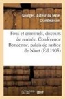 Georges Grandmaison, Grandmaison-g - Fous et criminels, discours de