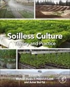 Michael Raviv, Michael (EDT)/ Lieth Raviv, Michael (Newe Ya''''ar Research Center Raviv, Asher Bar-Tal, Asher (Institute of Soil Bar-Tal, Bar-Tal Asher... - Soilless Culture: Theory and Practice
