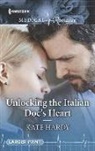 Kate Hardy - Unlocking the Italian Doc's Heart