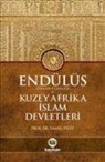 Ismail Yigit - Endülüs Girnata Sultanligi ve Kuzey Afrika Islam Devletleri