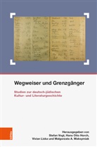 Hans Otto Horch, Gerald Lamprecht, Vivia Liska, Vivian Liska, Malgorzata Maksymiak, Hans Otto Horch u a... - Wegweiser und Grenzgänger