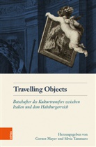 Gernot Herausgegeben von Mayer, Gerno Mayer, Gernot Mayer, Tammaro, Tammaro, Silvia Tammaro - Travelling Objects