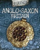 Moira Butterfield - Found!: Anglo-Saxon Britain
