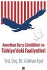 Gökhan Esel - Amerikan Baris Gönüllüleri ve Türkiyedeki Faaliyetleri