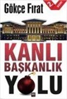 Gökce Firat - Kanli Baskanlik Yolu