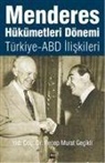 Recep Murat Gecikli - Menderes Hükümetleri Dönemi Türkiye - ABD Iliskileri