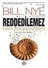 Bill Nye, Corey S. Powell - Reddedilemez-Evrim ve Yaratilis Bilimi
