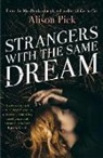 Alison Pick, Pick Alison - Strangers with the Same Dream