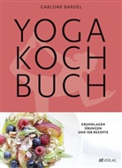Garlone Bardel, Thomas Dhellemmes, Thomas Dhellemmes, Barbara Buchwalter - Yoga Kochbuch