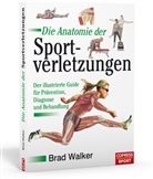 Brad Walker - Die Anatomie der Sportverletzungen