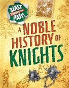 Izzi Howell, Howell Izzi - Blast Through the Past: A Noble History of Knights