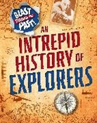 Izzi Howell, Howell Izzi - Blast Through the Past: An Intrepid History of Explorers