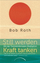 Kevin Carr O'Leary, Bo Roth, Bob Roth - Still werden - Kraft tanken