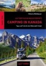 Viktoria Mühlbauer - Camping in Kanada: Auf der Suche nach Freiheit