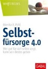 Monika A Pohl, Monika A. Pohl - Selbstfürsorge 4.0