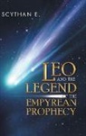 Scythan E. - Leo and the Legend of the Empyrean Prophecy