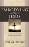 Ted Grimsrud - Embodying the Way of Jesus