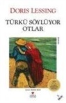 Doris Lessing - Türkü Söylüyor Otlar