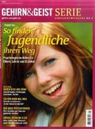 Gehirn & Geist Serie Kindesentwicklung - Nr.4: So finden Jugendliche ihren Weg