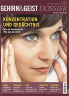 Gehirn & Geist Dossier - Nr.1/2011: Konzentration und Gedächtnis