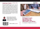 Juan Alberto Bacigalupo Pozo - El Seguro para Acciones y el Desarrollo del Mercado y La Bolsa