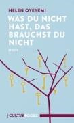 Helen Oyeyemi - Was du nicht hast, das brauchst du nicht Storys. Winner of the PEN Open Book Award 2017
