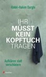 Abdel-Hakim Ourghi - Ihr müsst kein Kopftuch tragen!