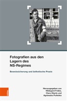 Hildegard Frübis, Clara Herausgegeben von Oberle, Clara Oberle, Clara M. Oberle, Agniesz Pufelska, Agnieszk Pufelska... - Fotografien aus den Lagern des NS-Regimes
