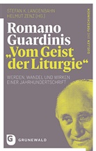Stefa K Langenbahn, Stefan K Langenbahn, Stefan K. Langenbahn, Zenz, Zenz, Helmut Zenz - Romano Guardinis "Vom Geist der Liturgie"