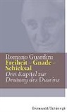 Romano Guardini - Freiheit - Gnade - Schicksal