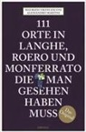 Maurizio Francesconi, Alessandr Martini, Alessandro Martini - 111 Orte in Langhe, Roero und Monferrato, die man gesehen haben muss