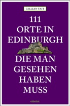 Gillian Tait - 111 Orte in Edinburgh, die man gesehen haben muss