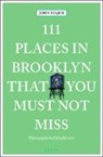 Ed Lefkowicz, Joh Major, John Major, Ed Lefkowicz, Ed Lefkowicz - 111 Places in Brooklyn That You Must Not Miss